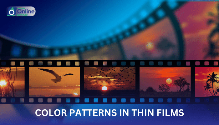 Lesson 06: Color Patterns in Thin Films